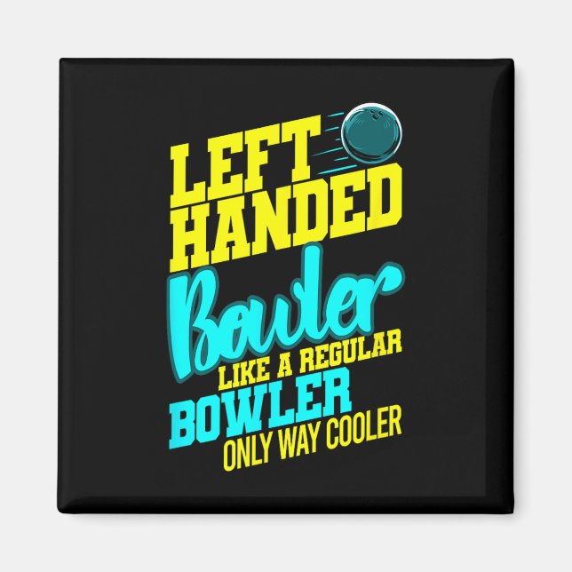 Left Handed Bowler Bowl Byll Humor Bowling Striker Magnet (Front)