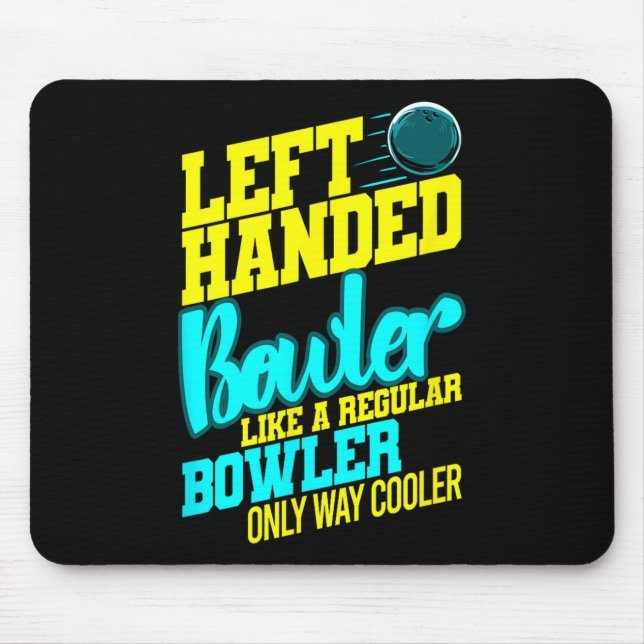 Left Handed Bowler Bowl Byll Humor Bowling Striker Mouse Pad (Front)