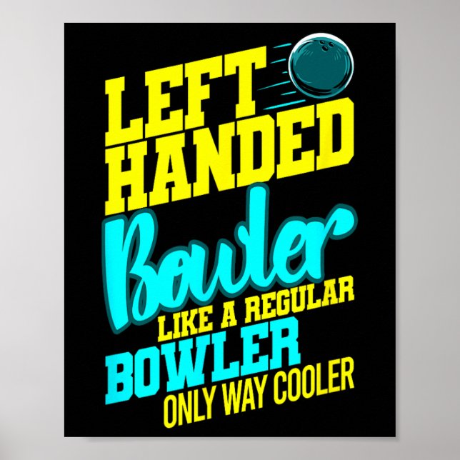 Left Handed Bowler Bowl Byll Humor Bowling Striker Poster (Front)