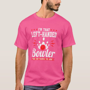 Left Handed Bowler You Mom Warned You About Funny  T-Shirt