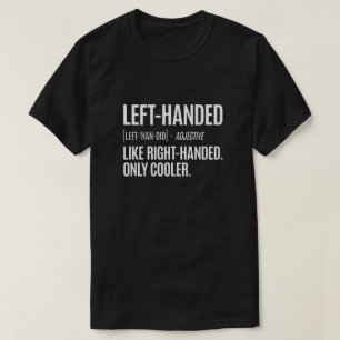 Left Handed Definition T-Shirt