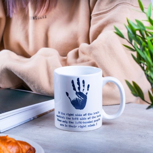Left handed Funny blue brain quote Coffee Mug