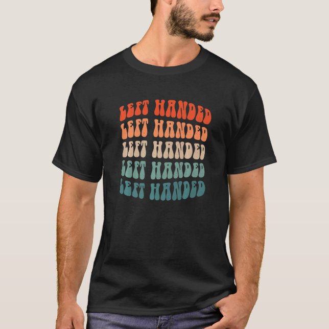 Left Handed Left Handed People and Lefty T-Shirt (Front)