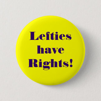 Left-handed people have rights too! button
