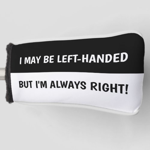 Left_handed people Humor  BLACK Golf Head Cover