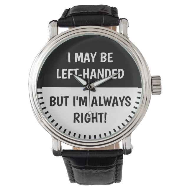 Left-handed people Humor | BLACK WHITE Watch (Front)