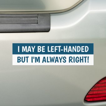 Left-handed people Humor | BLUE Bumper Sticker | Zazzle