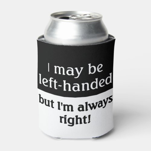 Left_handed people Humor Can Cooler
