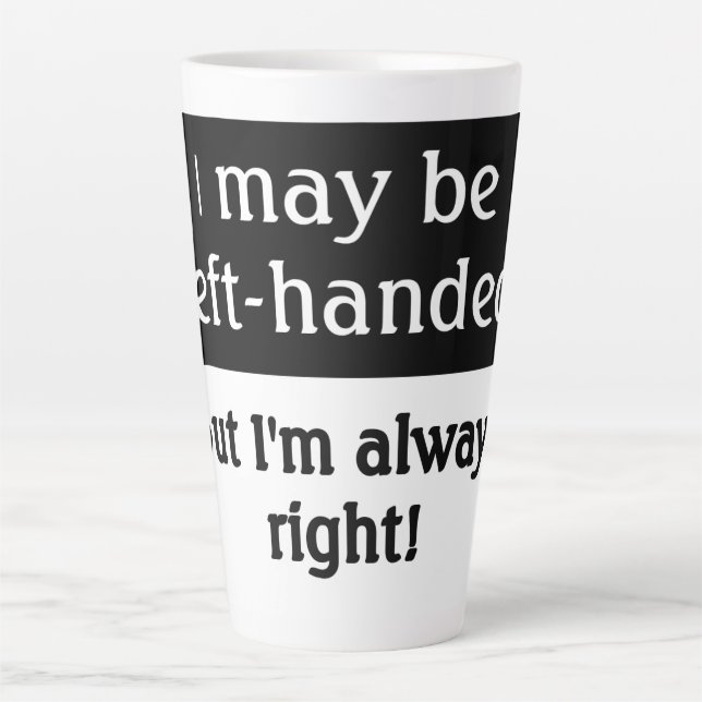 Left-handed people Humor Latte Mug (Front)