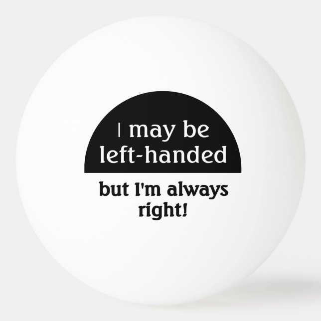 Left-handed people Humor Ping-Pong Ball (Front)