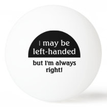 Left-handed people Humor Ping-Pong Ball Left-handed people Humor Ping-Pong Ball