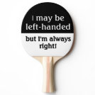 Left-handed people Humor Ping-Pong Paddle Left-handed people Humor Ping-Pong Paddle