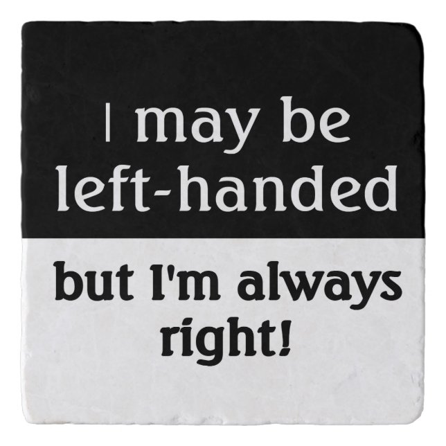 Left-handed people Humor Trivet (Front)