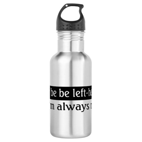 Left_handed people stainless steel water bottle