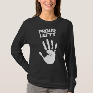 Left Handed Proud Lefty Left Handeru2019s Day T-Shirt