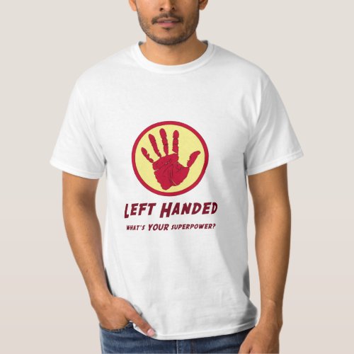 Left Handed Super Power  T_Shirt