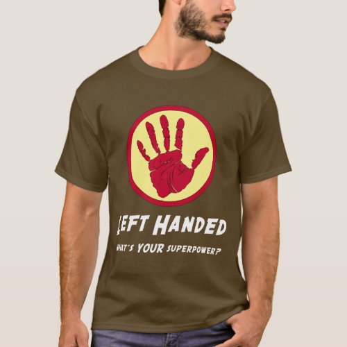 Left Handed Super Power T_Shirt