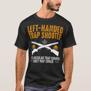 Left Handed Trap Shooter Definition Trap Shooting  T-Shirt