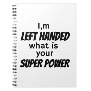 I'm Left-Handed What's Your Superpower?: Funny Left-Handed Journal for Left  Handers Graduates Blank Lined Journal Notebook for Write in Left Handed