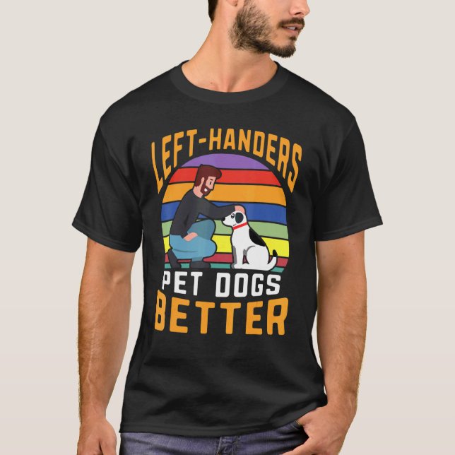 Left Handers Pet Dogs Better Retro Sunset Proud Le T-Shirt (Front)