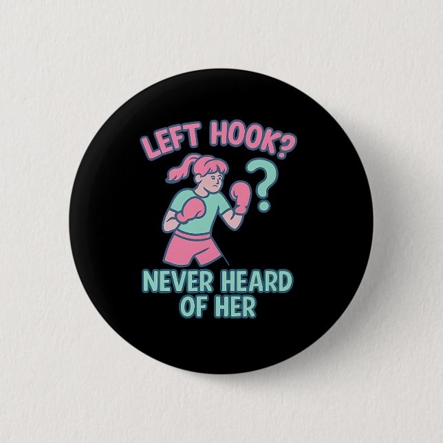 Left Hook Never Heard Of Her Boxing Pun Design  Button (Front)