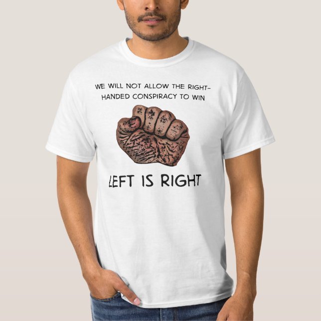 Left is Right T-Shirt (Front)