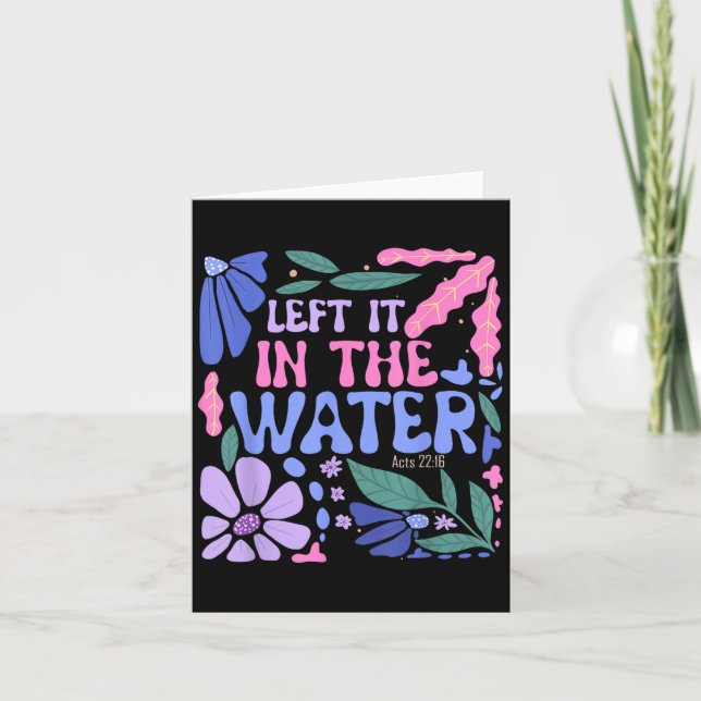 Left It In The Water Baptism Christian Baptized Bo Card (Front)