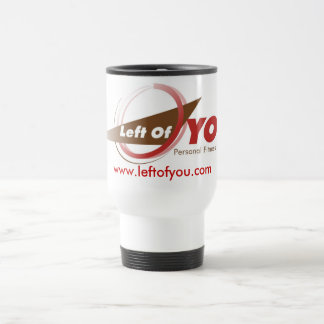 Left of You Travel Mug - Customized