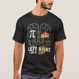 Left Pi Right Pie Brain Math Geek Pi Day T-Shirt