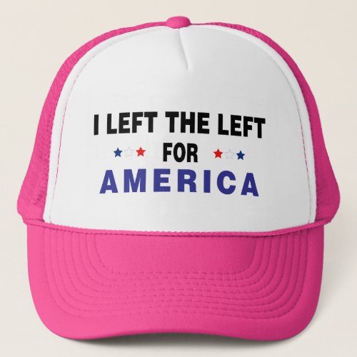 Left The Left For America Pink Trucker Hat