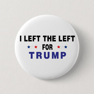 Left The Left For Trump Button
