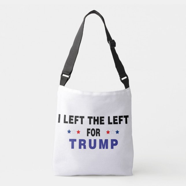 Left The Left For Trump Crossbody Bag (Front)