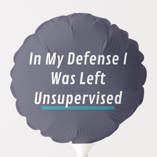 Left Unsupervised Funny Excuse white text Balloon (Front)