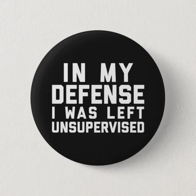 Left Unsupervised Funny Quote Button Zazzle