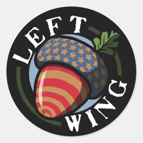 Left Wing Nut Political Classic Round Sticker
