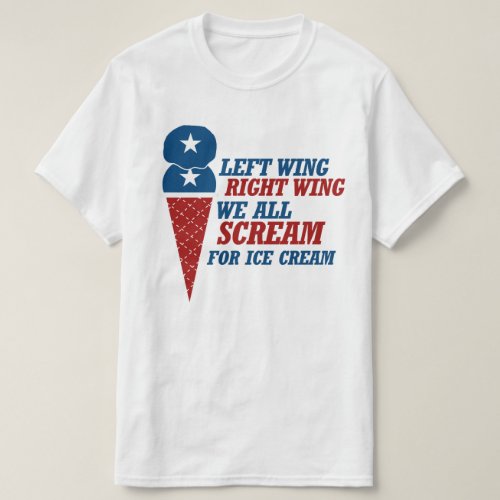 Left Wing Right Wing Ice Cream T_Shirt