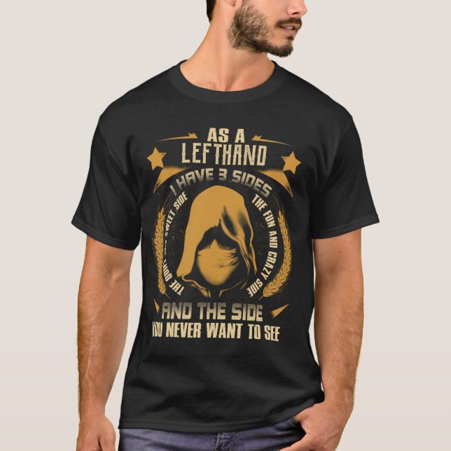 LEFTHAND - I Have 3 Sides You Never Want to See T-Shirt (Front)