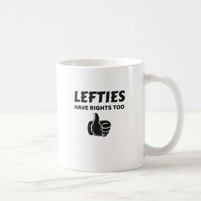 Lefties Have Rights Too Left Handed Gift Coffee Mug (Right)