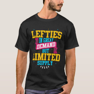 Lefties In Great Ded But Supply Left Handed T-Shirt