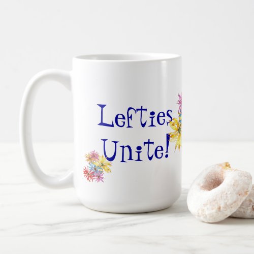 Lefties Left_handed Floral Art Coffee Mug