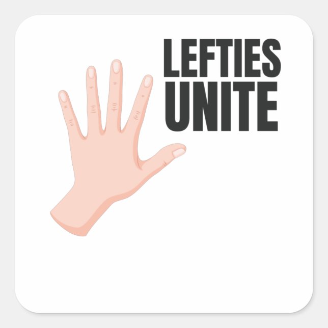 Lefties Unite Left Handed Lefty Gift Square Sticker (Front)