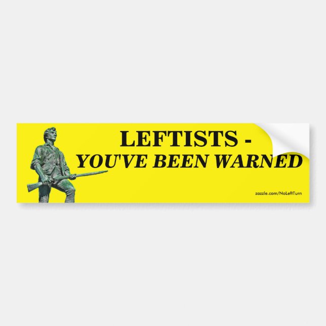 Leftists - You've Been Warned Bumper Sticker (Front)