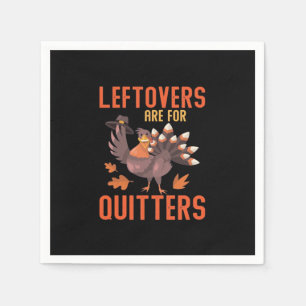 Leftovers Are For Quitters Basic Clean Napkins