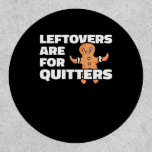 Leftovers Are For Quitters Christmas Cookie Man Es Patch