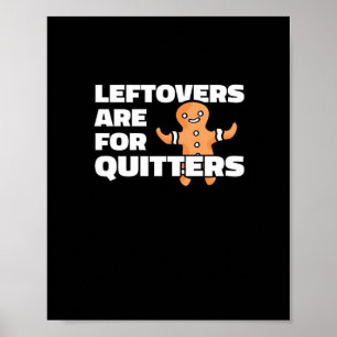 Leftovers Are For Quitters Christmas Cookie Man Es Poster
