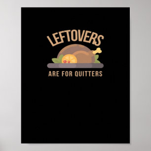 Leftovers Are For Quitters, Christmas, Thanksgivin Poster