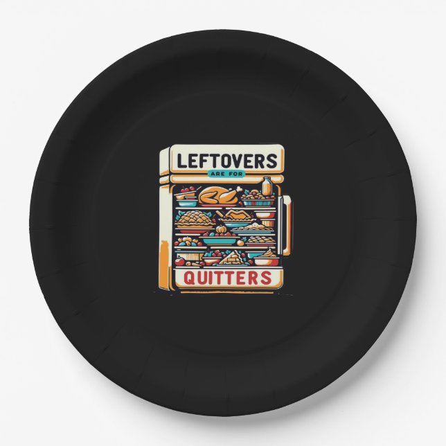 Leftovers Are For Quitters Classic Basic Clean Paper Plates (Front)