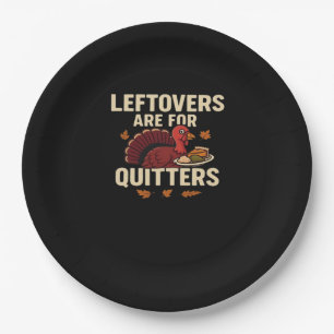 Leftovers Are For Quitters Classic Casual Style Paper Plates