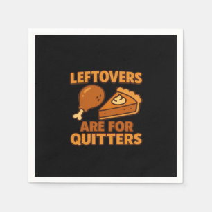 Leftovers Are For Quitters Classic Cool Minimal Napkins