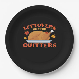 Leftovers Are For Quitters Classic Creative Casual Paper Plates